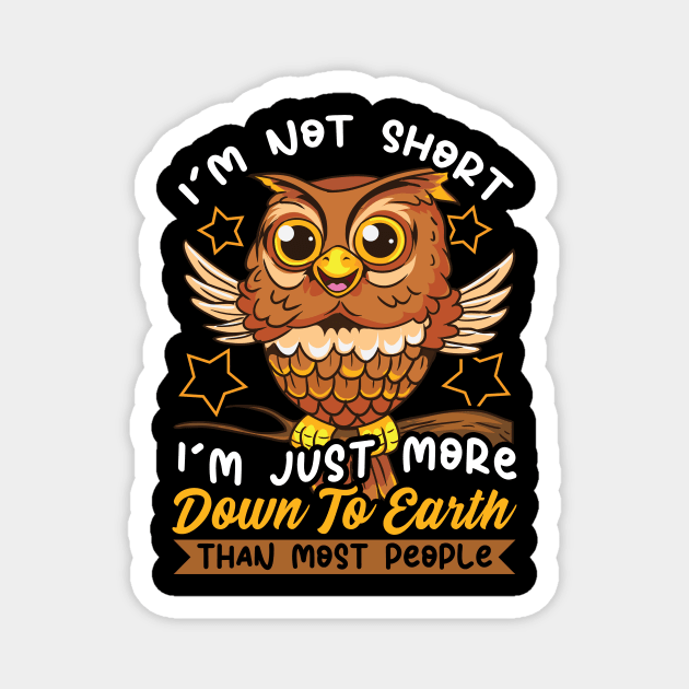 Cute & Funny I'm Not Short I'm Just Down To Earth Magnet by theperfectpresents