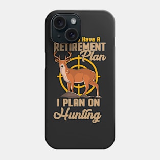 HUNTING: I Plan On Hunting Phone Case