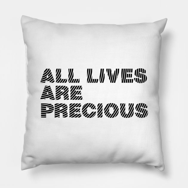 All Lives are Precious Pillow by giantplayful