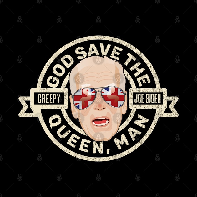 Joe Biden God Save the Queen, Man President Dummy by DanielLiamGill