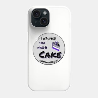 There would be cake asexual humor Phone Case