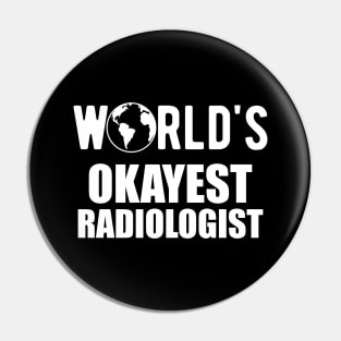 Radiologist - World's Okayest Radiologist Pin