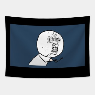 Y U NO Guy Meme Tapestry