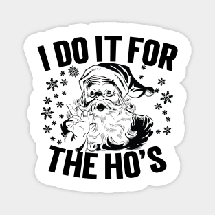 I Do it for the Ho's Magnet