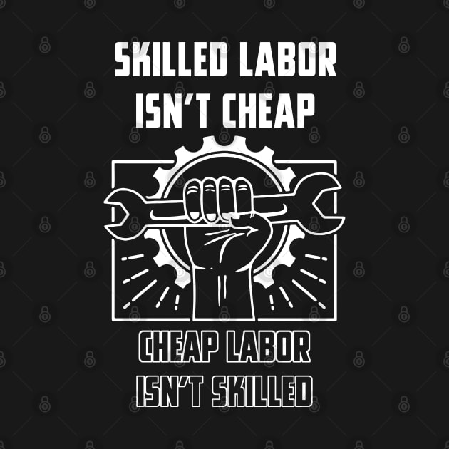 Skilled Labor Isnt Cheap by Dorothy Frost Art