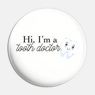 hi i'm a tooth doctor (dentist) Pin