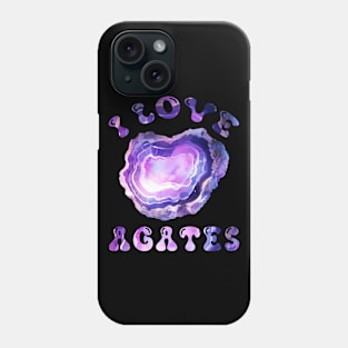 I Love Agates Phone Case