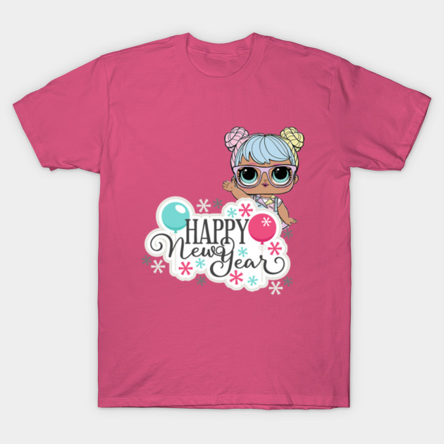 Sugar Lol Doll Happy New Year Lol Surprise Happy New Year T Shirt Teepublic Uk