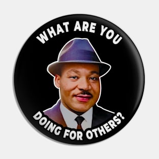 🤎 What Are You Doing for Others?, Martin Luther King Quote Pin