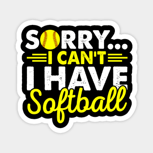 Sorry I Can't I Have Softball Magnet