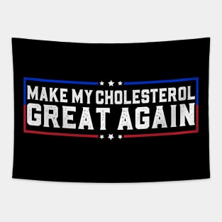 Make My Cholesterol Levels Great Again Funny Diet joke Tapestry