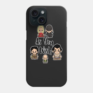 As You Wish Phone Case