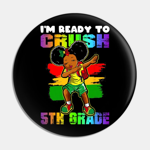 Girl Dabbing I'm Ready To Crush 5th Grade Back To School Pin by torifd1rosie