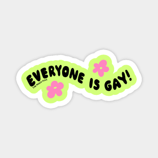 Everyone Is Gay - The Peach Fuzz Magnet