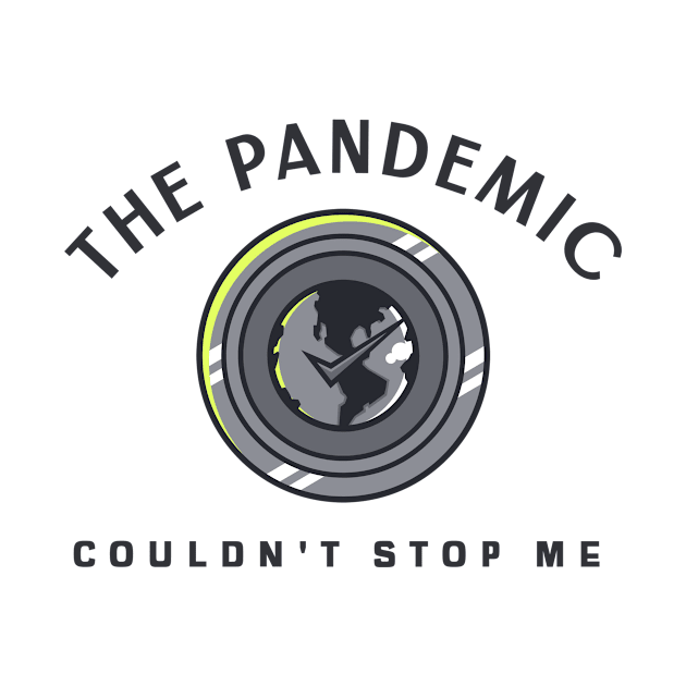 The Pandemic Couldn't Stop Me by Mad Medic Merch