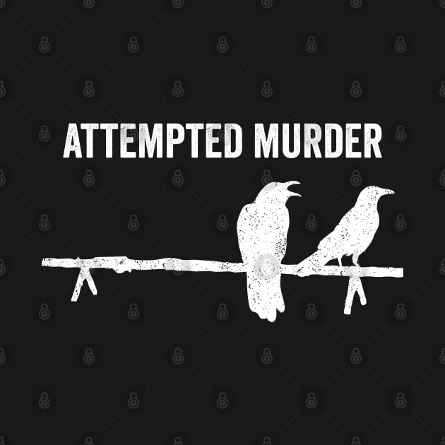 Attempted Murder Crows by Sarjonello