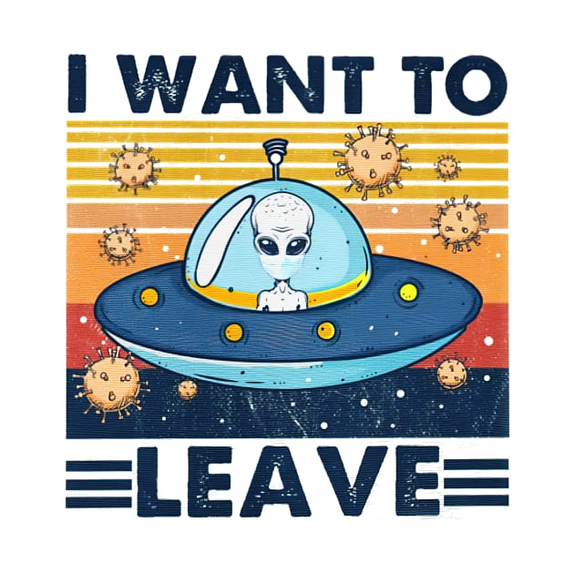 Vintage I want to leave Alien by ninishop