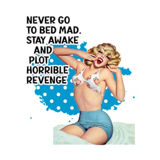 Never Get To Bed Mad Retro Housewife Humor Pin-up Art T-Shirt