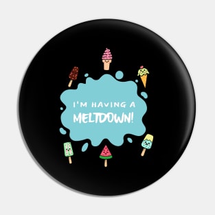 I'm having a meltdown Boys Pin