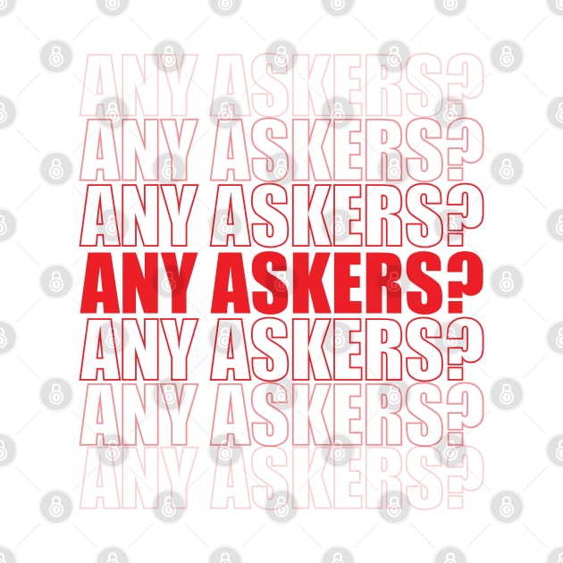 Any Askers by Sanzida Design