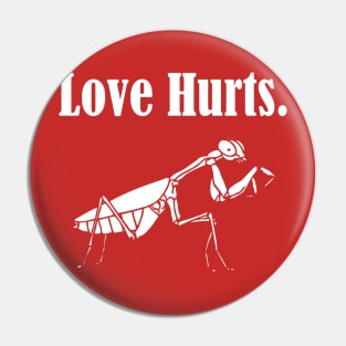 Love Hurts, Funny Praying Mantis Retro Vintage Ringer Pin