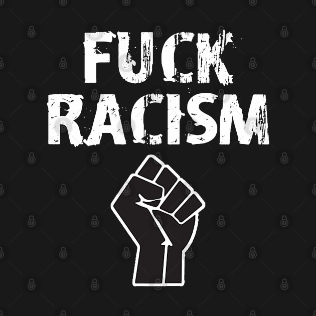 Fuck racism. Black fist. Fight the deadly virus. The real pandemic. Police brutality must end. Silence is violence. Stop white supremacy. Be actively anti-racist. Black lives matter. by IvyArtistic