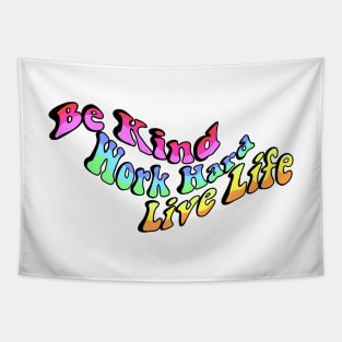 Be Kind, Work Hard, Live Life Tapestry