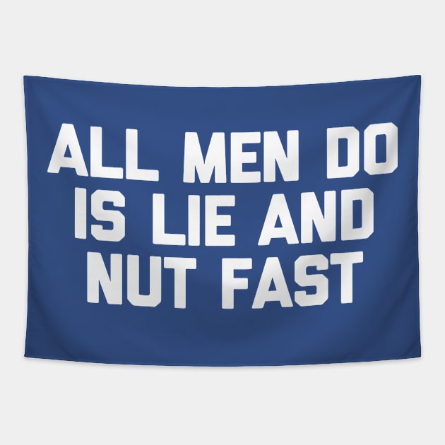 all men do is life and nut fast Tapestry by congtuanshop