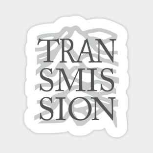 TRANSMISSION Magnet