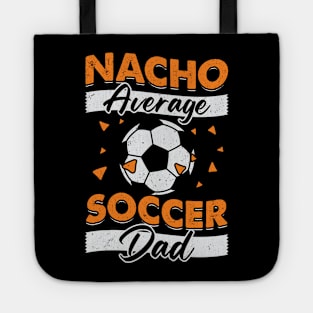 Nacho Average Soccer Dad Tote