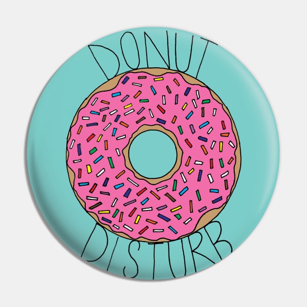 Donut Disturb Pin by lizzyad