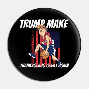 Trump make thanksgiving great again Pin