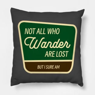 Not All Who Wander Are Lost Vintage National Park Pillow