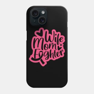 Wife mom fighter Phone Case