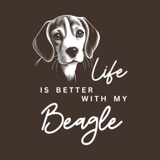 Life is better with my Beagle T-Shirt