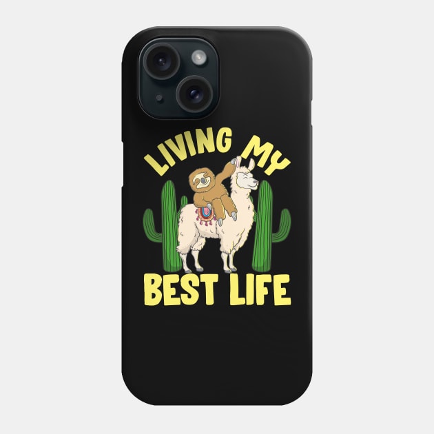 Living My Best Life Adorable Sloth Riding Llama Phone Case by theperfectpresents