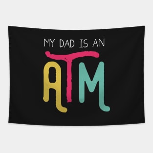 My dad is an ATM (Dark) Tapestry