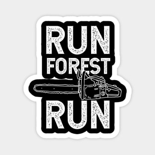 Run Forest Run Chainsaw Typography Design Magnet