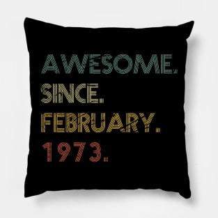 Awesome Since February 1973 Pillow