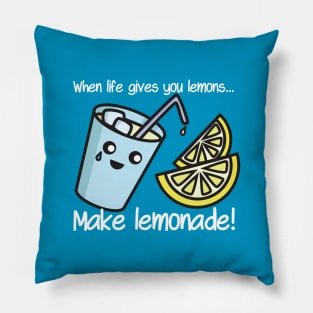 When life gives you lemons… make lemonade! Pillow