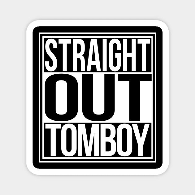Straight Out Tomboy Magnet by Sterling
