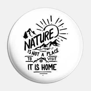 Nature Is Home Positive Words Art Pin