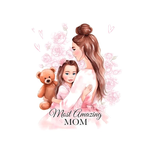 Most Amazing Mom Art by LustraOneOne