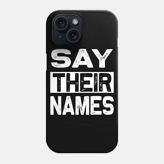 Say Their Names - Black Lives Matter Phone Case by GoodArt