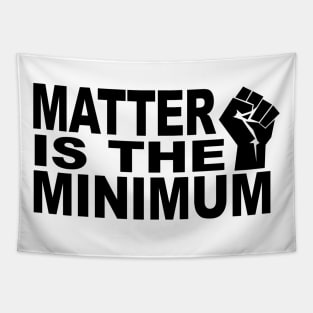 Matter is the Minimum BLM Tapestry