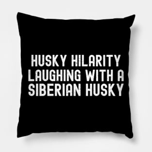 Laughing with a Siberian Husky Pillow