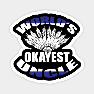 World's okay est uncle tee design birthday gift graphic Magnet