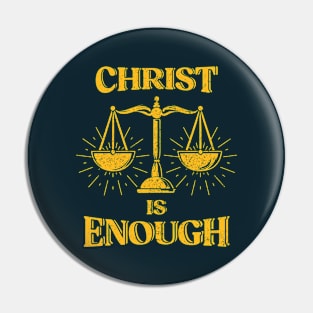 Christ is Enough Pin