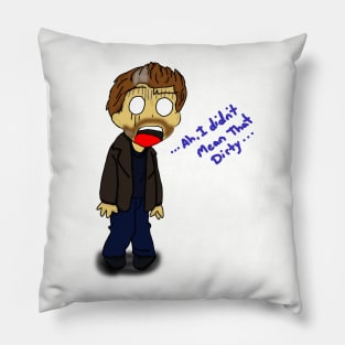 Rob - I Didnt mean that dirty Pillow