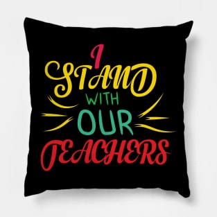 i stand with our teachers Pillow